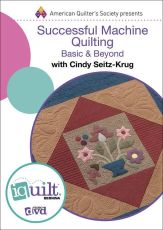 Training DVD – Successful Machine Quilting: Basic and Beyond by Cindy Seitz-Krug